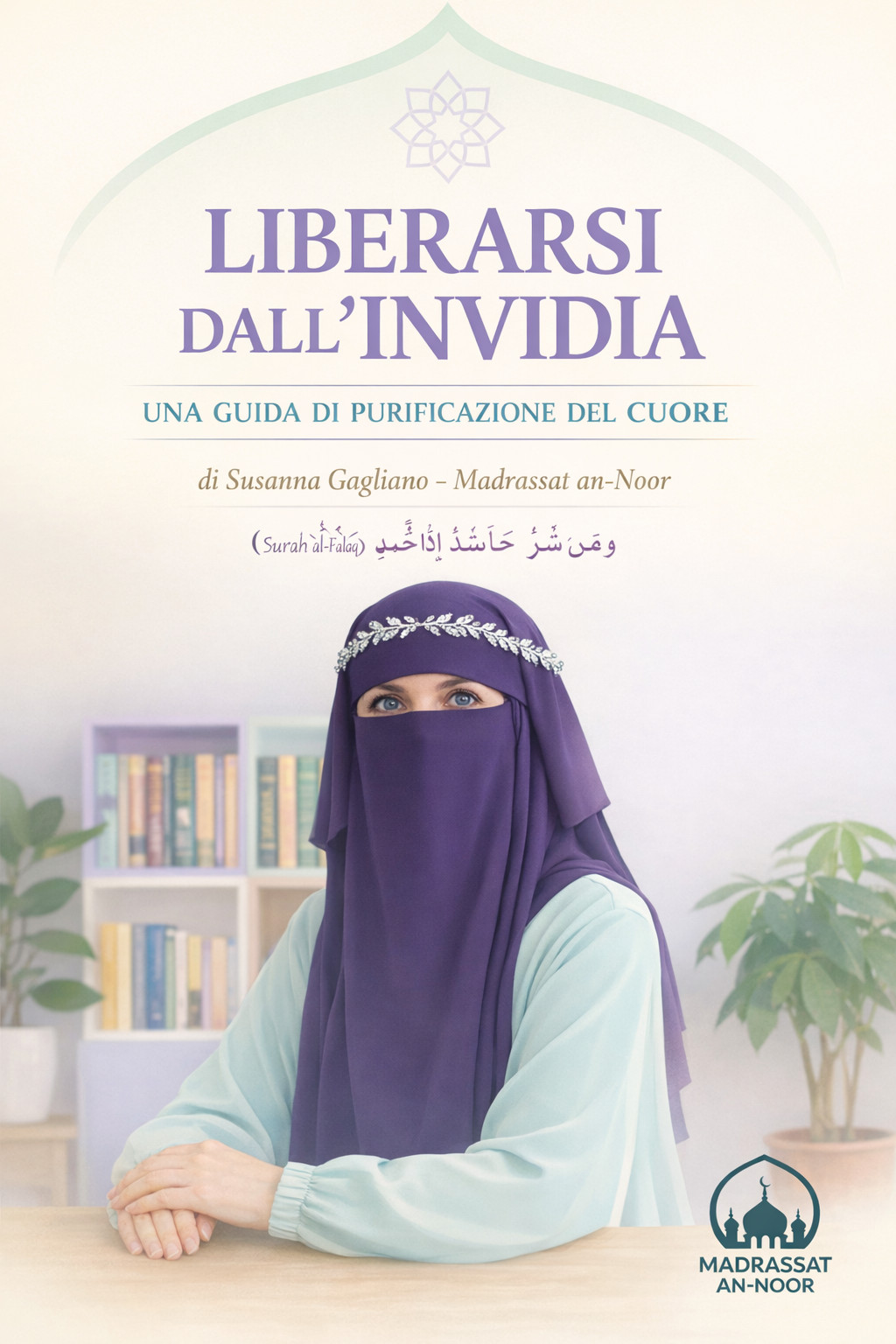 Copertina del libro Liberarsi dall'Invidia di Susanna Gagliano - Madrassat an-Noor